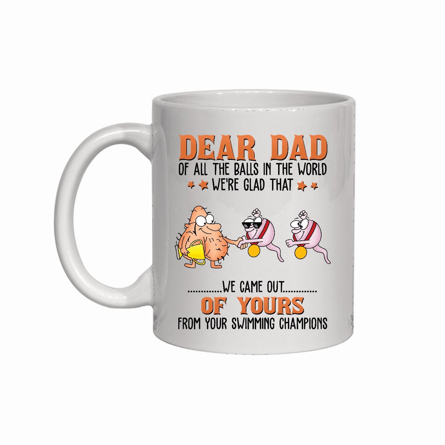 Dear Dad, out of all the balls in the world, Mug
