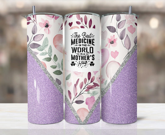 Mother's Hug Is The Best Medicine Tumbler