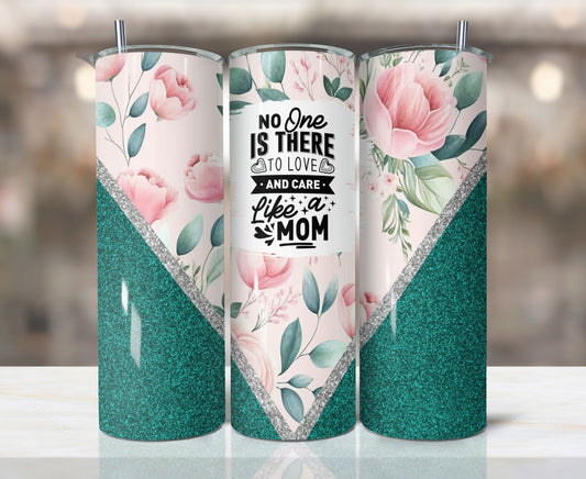 Love and Care Like a Mom Tumbler