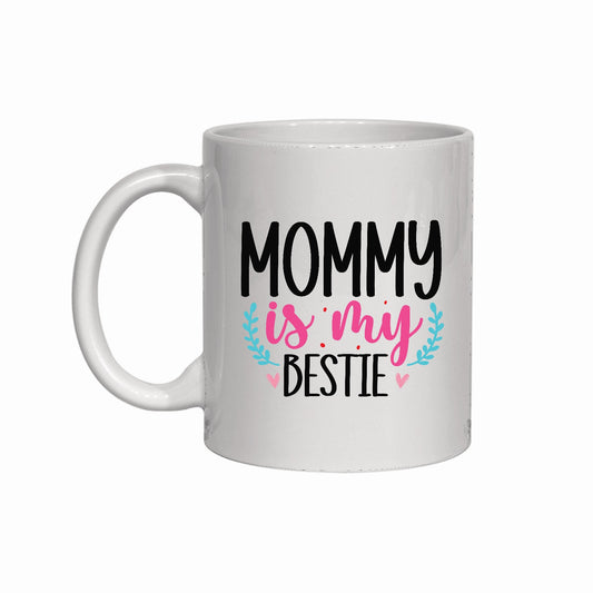 Mommy Is My Bestie Mug