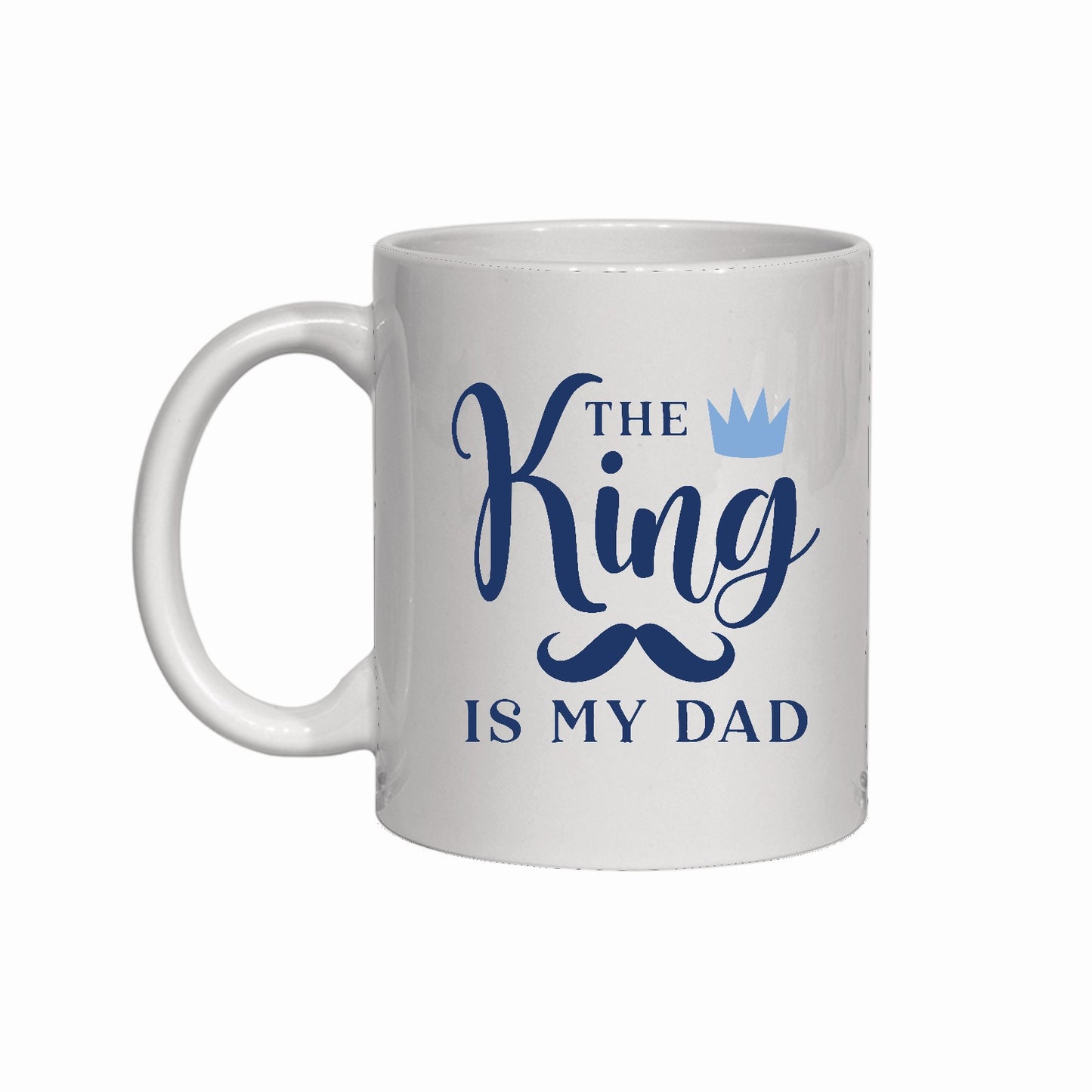 The King Is My Dad Mug